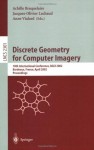 Discrete Geometry for Computer Imagery: 10th International Conference, DGCI 2002, Bordeaux, France, April 3-5, 2002. Proceedings (Lecture Notes in Computer Science) - Achille Braquelaire, Jacques-Olivier Lauchaud, Anne Vialard