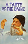 A Taste of the Divine - Osho