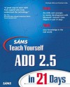 Sams Teach Yourself ADO 2.5 in 21 Days (Sams Teach Yourself...in 21 Days) - Christoph Wille, Christian Kollier