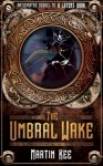 The Umbral Wake - Martin Kee