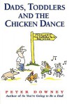 Dads Toddlers & Chicken Dance - Peter Downey