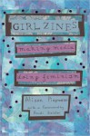 Girl Zines: Making Media, Doing Feminism - Alison Piepmeier, Andi Zeisler