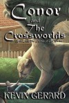 Conor and the Crossworlds, Book Five: The Author of All Worlds - Kevin Gerard, Justin Gerbracht, Jennifer Fong