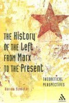 The History of the Left from Marx to the Present - Darrow Schecter