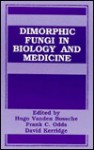 Dimorphic Fungi in Biology and Medicine - David Kerridge, Hugo Vanden Bossche, Frank C. Odds