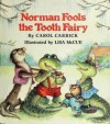 Norman Fools The Tooth Fairy - Carol Carrick, Lisa McCue