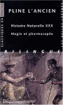 Histoire naturelle. Livre XXX: Magie et pharmacopée - Pliny the Elder, Pline l'Ancien, Alfred Ernout, Sabina Crippa