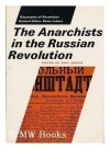 The Anarchists in the Russian revolution (Documents of revolution) - Paul Avrich