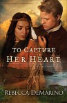 To Capture Her Heart: A Novel (The Southold Chronicles) - Rebecca DeMarino