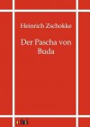 Der Pascha Von Buda - Heinrich Zschokke