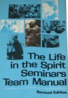 Life in the Spirit Seminars Team Manual - Servant Publications