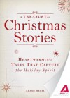 A Treasury of Christmas Stories: Heartwarming Tales That Capture the Holiday Spirit - Editors Of Adams Media