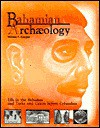 Bahamian Archaeology: Life in the Bahamas and Turks and Caicos Before Columbus - William F. Keegan