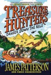 Treasure Hunters: Danger Down the Nile - James Patterson, Chris Grabenstein, Juliana Neufeld