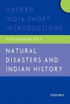 Natural Disasters and Indian History - Tirthankar Roy