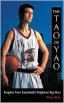 The Tao of Yao: Insights from Basketball's Brightest Big Man - Oliver Chin