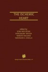 The Ischemic Heart - Seibu Mochizuki, Nobuakira Takeda, Makoto Nagano, Naranjan S. Dhalla