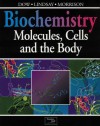 Biochemistry: Molecules, Cells, and the Body - Jocelyn Dow, Gordon Lindsay, Jim Morrison