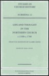 Life and Thought in the Northern Church, C.1100-C.1700: Essays in Honour of Claire Cross - Diana Wood