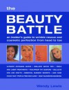 The Beauty Battle: An Insider's Guide to Wrinkle Rescue and Cosmetic Perfection from Head to Toe - Wendy Lewis