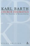 Church Dogmatics Study Edition 28: The Doctrine of Reconciliation IV.3.2 Â§ 70-71 - Karl Barth