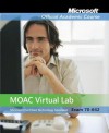 70-642: Windows Server 2008 Network Infrastructure Configuration with Lab Manual and Moac Labs Online - Microsoft Official Academic Course, MOAC (Microsoft Official Academic Course