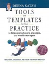 Deena Katz's Tools and Templates for Your Practice: For Financial Advisors, Planners, and Wealth Managers - Deena B. Katz