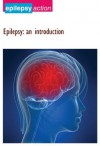 Epilepsy - An Introduction (Epilepsy Advice and Information) - Epilepsy Action