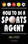 How to Be a Sports Agent - Mel Stein