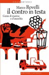 Il contro in testa: Gente di marmo e d'anarchia (Contromano) - Marco Rovelli
