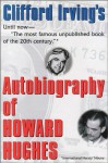 AUTOBIOGRAPHY OF HOWARD HUGHES: Confessions of an Unhappy Billionaire - Clifford Irving