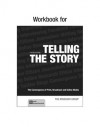 Workbook to Accompany Telling the Story: The Convergence of Print, Broadcast and Online Media - Missouri Group, Brian S. Brooks, George Kennedy, Daryl R. Moen, Don Ranly