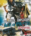 The Crude, Unpleasant Age of Pirates: The Disgusting Details about the Life of Pirates - Christopher Forest