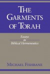 The Garments of Torah: Essays in Biblical Hermeneutics - Michael Fishbane