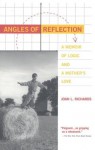 Angles of Reflection: A Memoir of Logic and a Mother's Love - Joan L. Richards