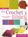 The Crochet Bible: The Complete Handbook for Creative Crochet - Sue Whiting