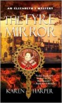 The Fyre Mirror: An Elizabeth I Mystery (Elizabeth I Mysteries) - Karen Harper