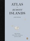 Atlas of Remote Islands - Judith Schalansky