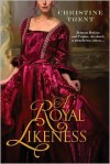 A Royal Likeness - Christine Trent