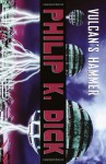 Vulcan's Hammer (Audio) - Philip K. Dick