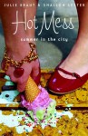 Hot Mess: Summer in the City - Julie Kraut, Shallon Lester