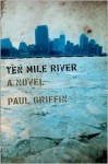 Ten Mile River - Paul Griffin