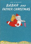 Babar and Father Christmas (Babar Books (Random House)) - Jean De Brunhoff