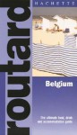 Routard: Belgium: The Ultimate Food, Drink and Accomodation Guide - Hachette