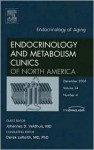 Aging, An Issue of Endocrinology and Metabolism Clinics (The Clinics: Internal Medicine) - Johannes D. Veldhuis