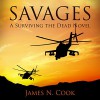 Savages: A Surviving the Dead Novel - James Cook, Guy Williams, JN Cook Entertainment LLC