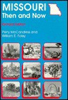 Missouri Then And Now - Perry McCandless, William E. Foley