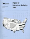 Digest of Education Statistics 2009 - Thomas D. Snyder, Sally A. Dillow, National Center for Education Statistics (U.S.)