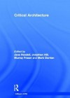 Critical Architecture (Critiques) (Critiques) - Murray Fraser