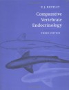 Comparative Vertebrate Endocrinology - Peter J. Bentley